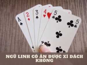 ngũ linh có ăn được xì dách không